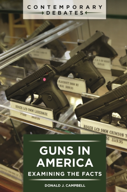 Guns in America : Examining the Facts, Hardback Book