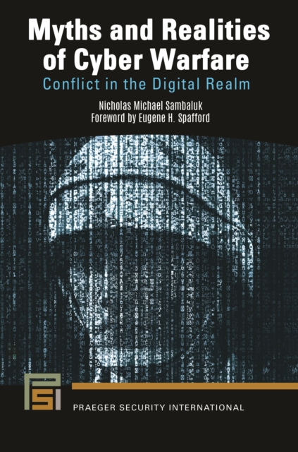 Myths and Realities of Cyber Warfare : Conflict in the Digital Realm, Hardback Book