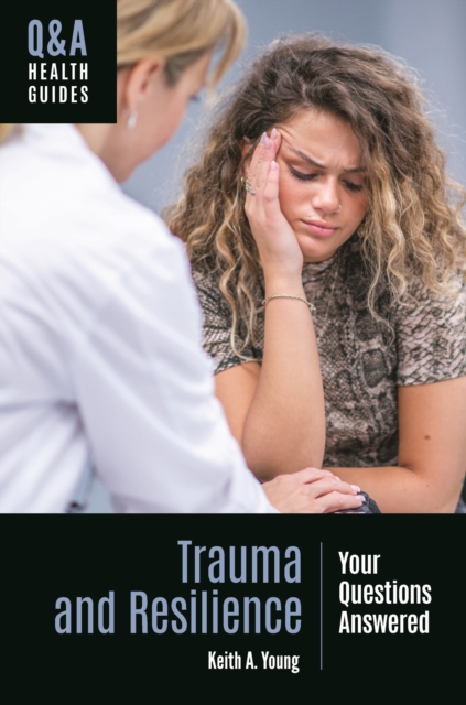 Trauma and Resilience : Your Questions Answered, Hardback Book