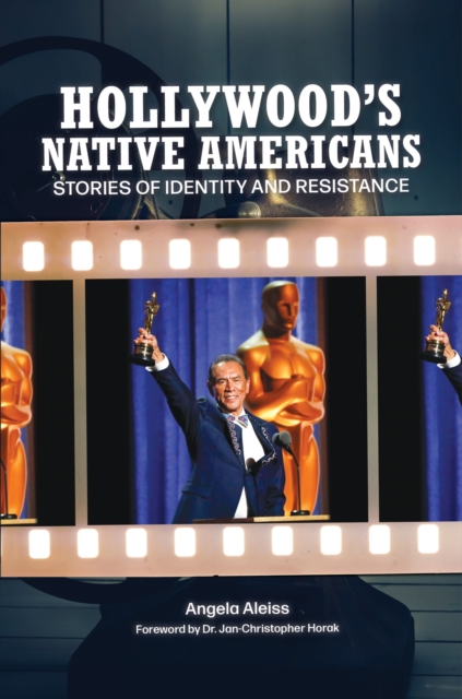 Hollywood's Native Americans : Stories of Identity and Resistance, Hardback Book