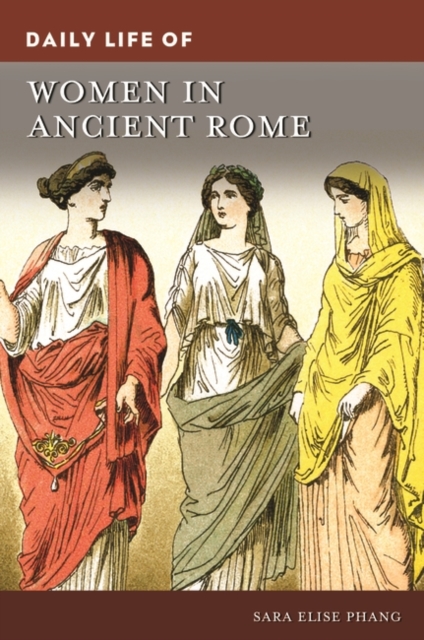Daily Life of Women in Ancient Rome, Hardback Book