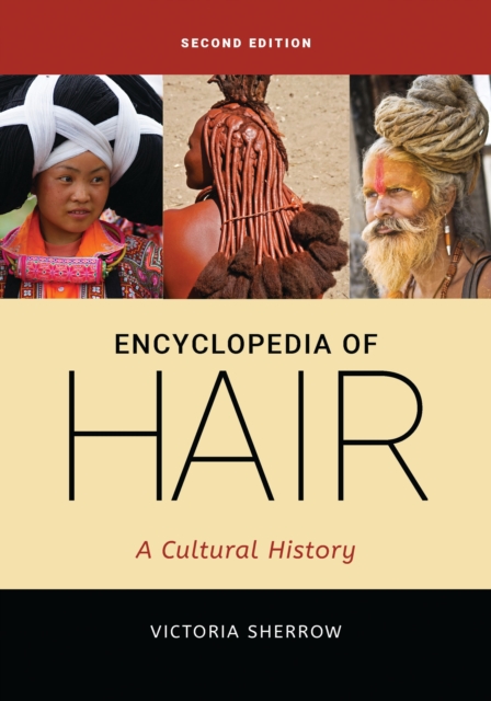 Encyclopedia of Hair : A Cultural History, Hardback Book