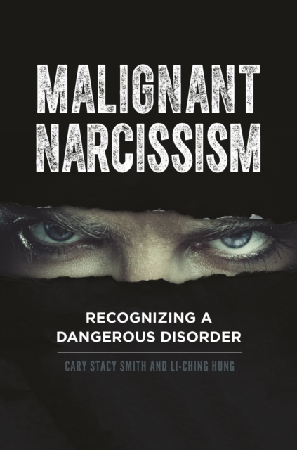 Malignant Narcissism : Recognizing a Dangerous Disorder, Hardback Book