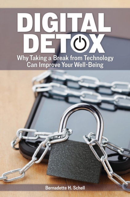 Digital Detox : Why Taking a Break from Technology Can Improve Your Well-Being, Hardback Book