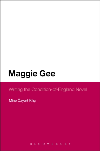 Maggie Gee: Writing the Condition-of-England Novel, PDF eBook