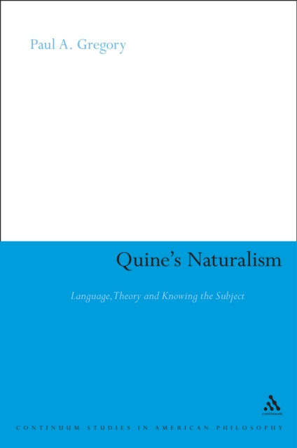 Quine's Naturalism : Language, Theory and the Knowing Subject, EPUB eBook