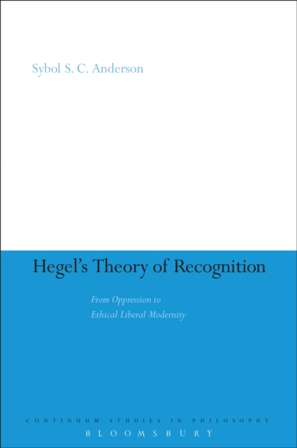 Hegel's Theory of Recognition : From Oppression to Ethical Liberal Modernity, EPUB eBook