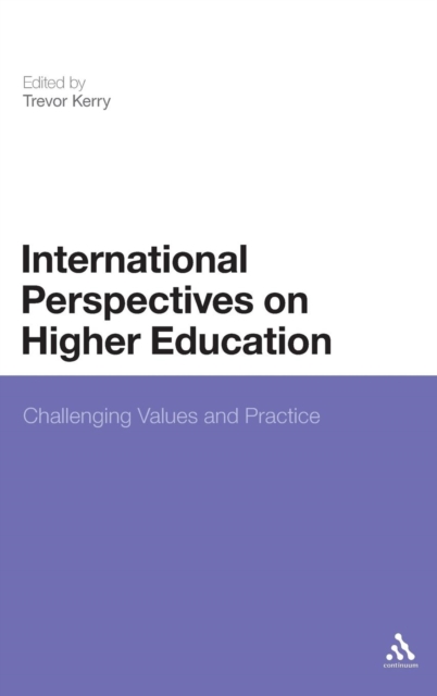 International Perspectives on Higher Education : Challenging Values and Practice, Hardback Book