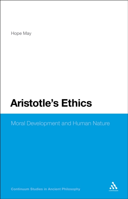 Aristotle's Ethics : Moral Development and Human Nature, PDF eBook