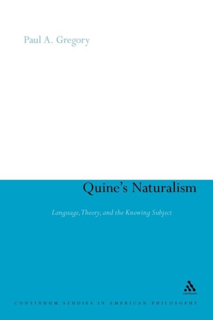 Quine's Naturalism : Language, Theory and the Knowing Subject, Paperback / softback Book