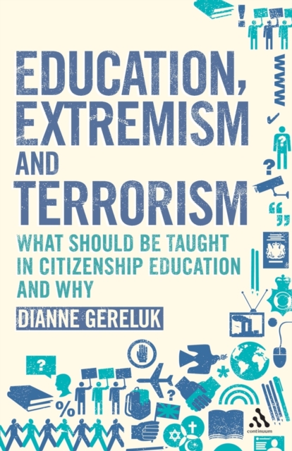 Education, Extremism and Terrorism : What Should be Taught in Citizenship Education and Why, Paperback / softback Book
