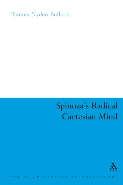 Spinoza's Radical Cartesian Mind, PDF eBook