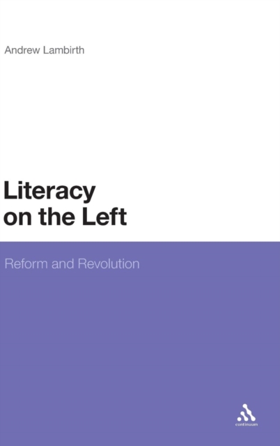 Literacy on the Left : Reform and Revolution, Hardback Book