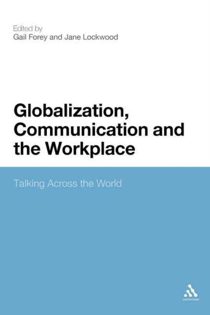 Globalization, Communication and the Workplace : Talking Across The World, Paperback / softback Book