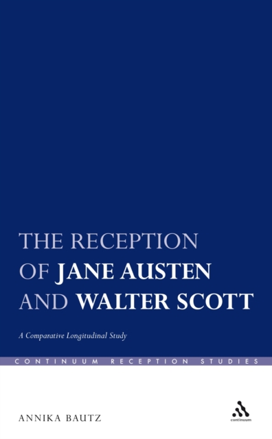 The Reception of Jane Austen and Walter Scott : A Comparative Longitudinal Study, PDF eBook