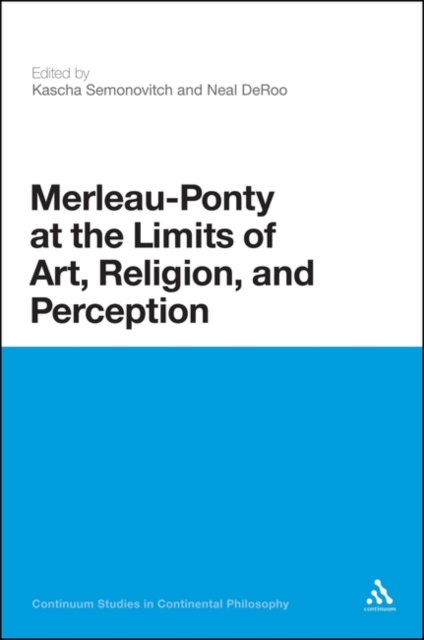 Merleau-Ponty at the Limits of Art, Religion, and Perception, Paperback / softback Book