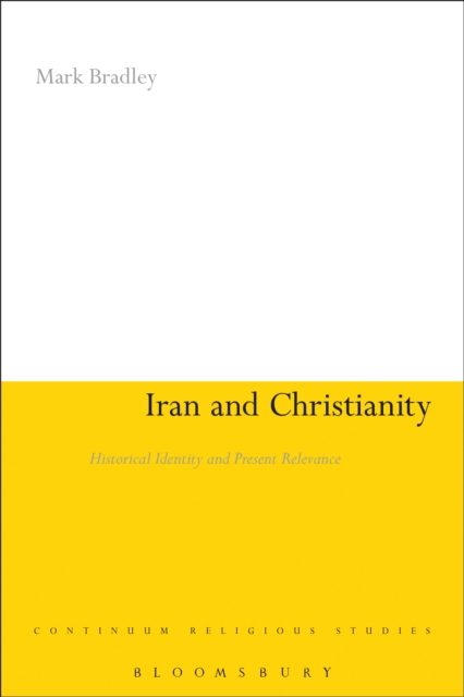 Iran and Christianity : Historical Identity and Present Relevance, EPUB eBook