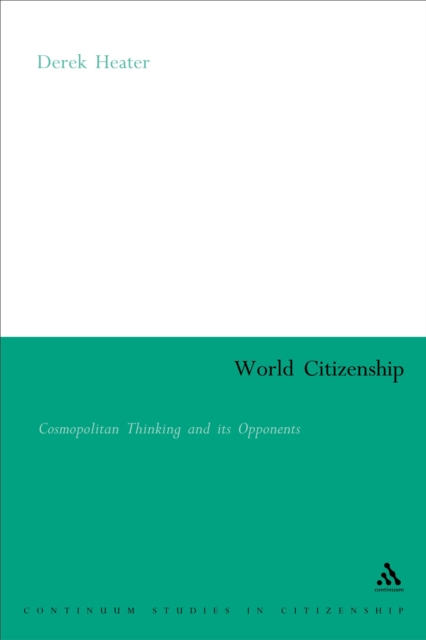 World Citizenship : Cosmopolitan Thinking and its Opponents, PDF eBook