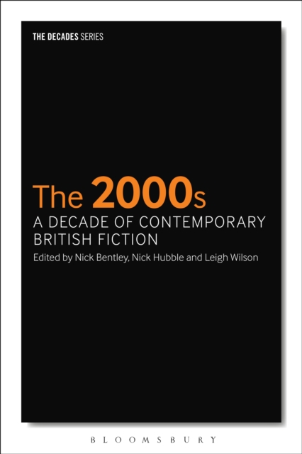 The 2000s: A Decade of Contemporary British Fiction, Hardback Book
