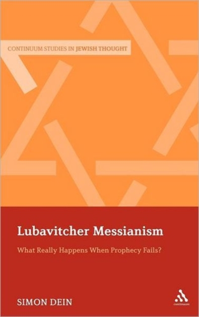 Lubavitcher Messianism : What Really Happens When Prophecy Fails?, Hardback Book