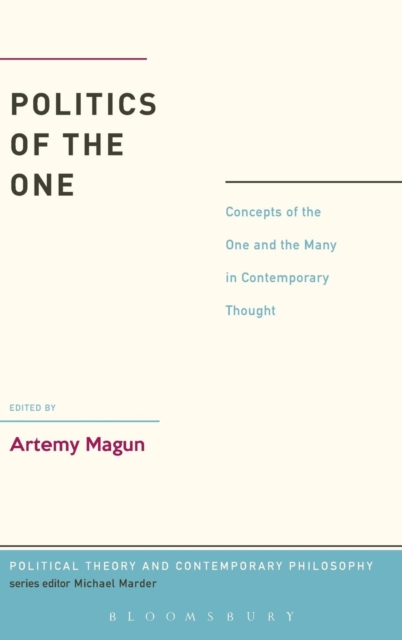 Politics of the One : Concepts of the One and the Many in Contemporary Thought, Hardback Book