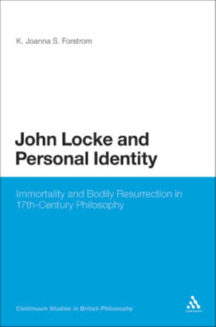 John Locke and Personal Identity : Immortality and Bodily Resurrection in 17th-Century Philosophy, PDF eBook