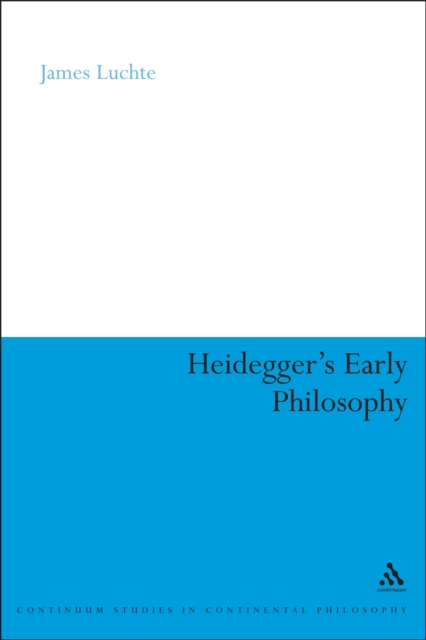 Heidegger's Early Philosophy : The Phenomenology of Ecstatic Temporality, EPUB eBook