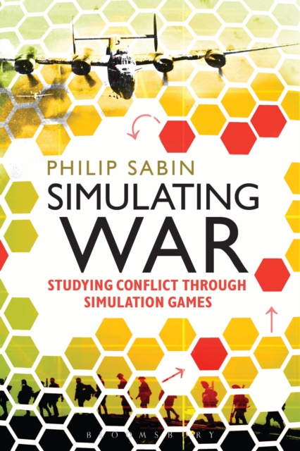Simulating War : Studying Conflict through Simulation Games, EPUB eBook