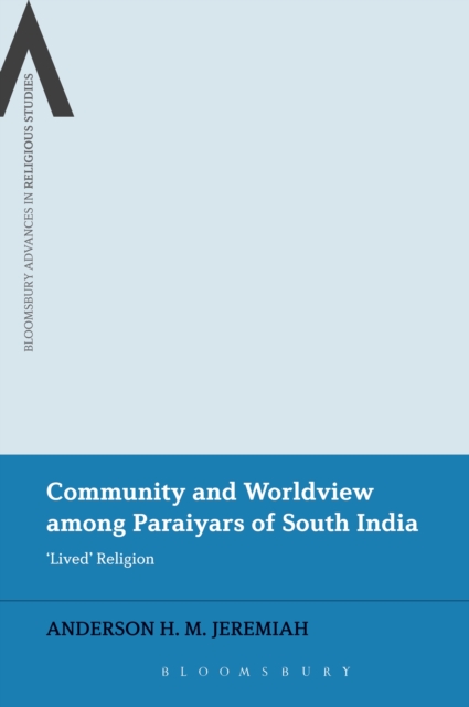 Community and Worldview among Paraiyars of South India : 'Lived' Religion, PDF eBook