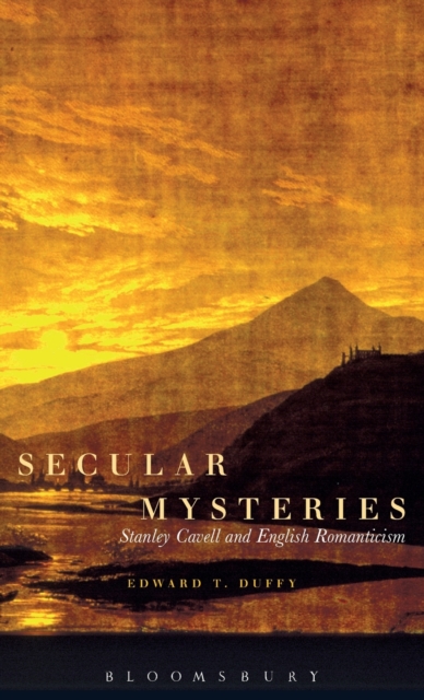 Secular Mysteries: Stanley Cavell and English Romanticism, Hardback Book