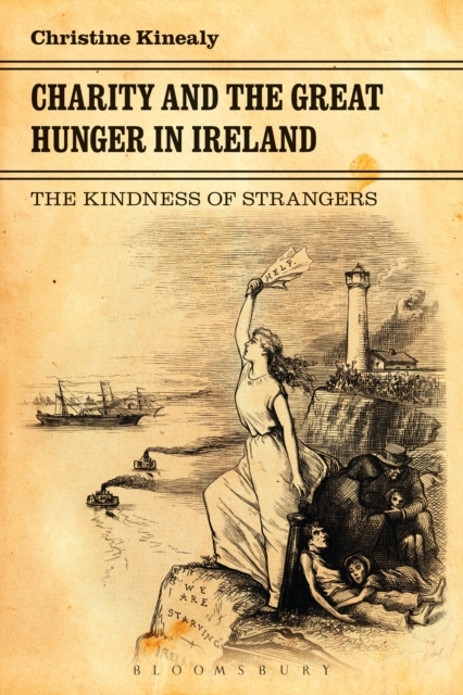 Charity and the Great Hunger in Ireland : The Kindness of Strangers, PDF eBook