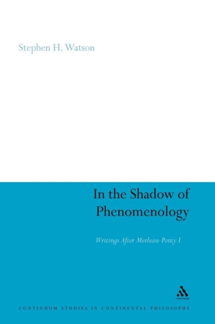 In the Shadow of Phenomenology : Writings After Merleau-Ponty I, Paperback / softback Book