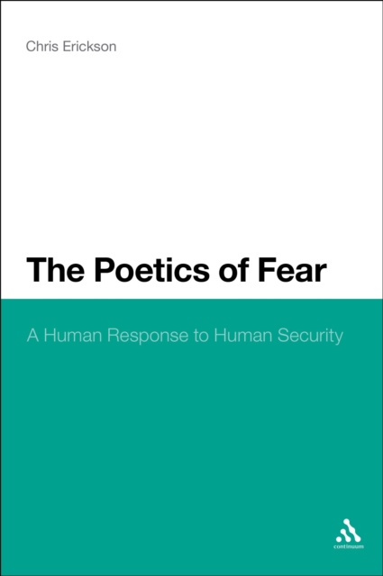 The Poetics of Fear : A Human Response to Human Security, PDF eBook