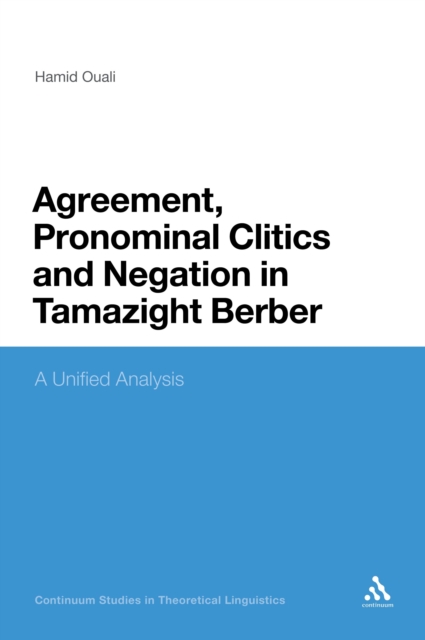 Agreement, Pronominal Clitics and Negation in Tamazight Berber : A Unified Analysis, PDF eBook