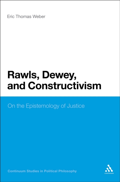 Rawls, Dewey, and Constructivism : On the Epistemology of Justice, PDF eBook