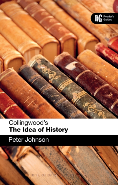 Collingwood's The Idea of History : A Reader's Guide, PDF eBook