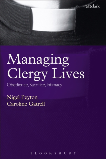 Managing Clergy Lives : Obedience, Sacrifice, Intimacy, Paperback / softback Book