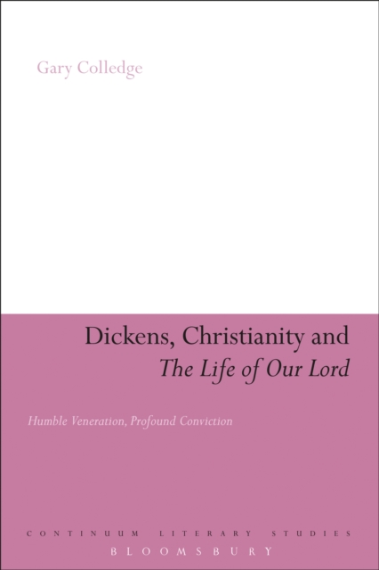 Dickens, Christianity and 'The Life of Our Lord' : Humble Veneration, Profound Conviction, EPUB eBook
