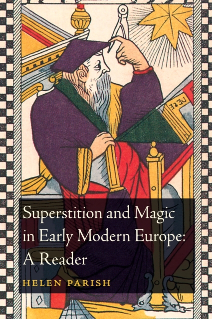 Superstition and Magic in Early Modern Europe: A Reader, Paperback / softback Book
