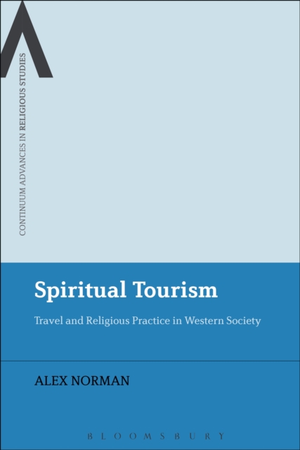 Spiritual Tourism : Travel and Religious Practice in Western Society, PDF eBook
