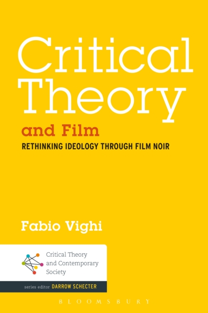 Critical Theory and Film : Rethinking Ideology Through Film Noir, EPUB eBook