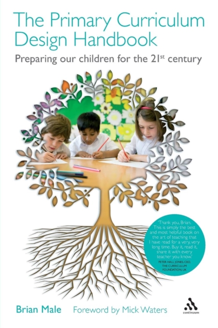 The Primary Curriculum Design Handbook : Preparing our Children for the 21st Century, Paperback / softback Book