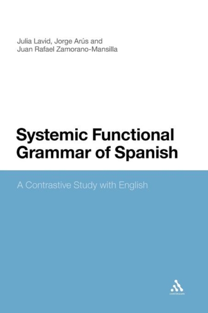 Systemic Functional Grammar of Spanish : A Contrastive Study with English, Paperback / softback Book