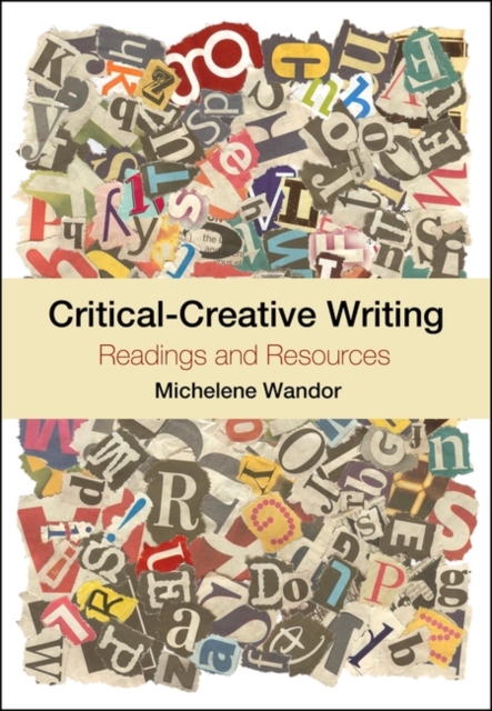 Critical-Creative Writing : Readings and Resources, Hardback Book