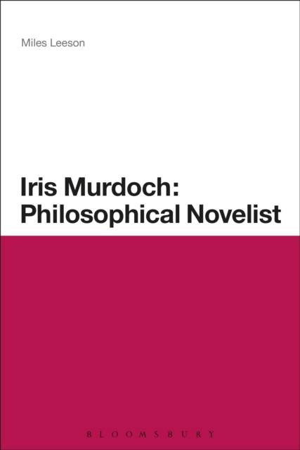 Iris Murdoch: Philosophical Novelist, EPUB eBook