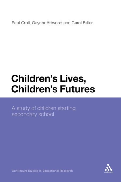 Children's Lives, Children's Futures : A Study of Children Starting Secondary School, Paperback / softback Book