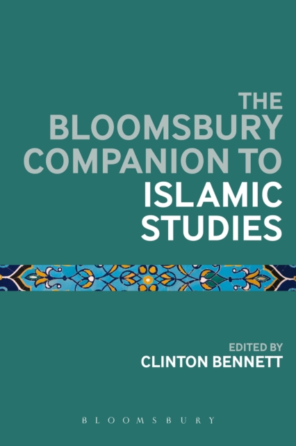 The Bloomsbury Companion to Islamic Studies, Hardback Book