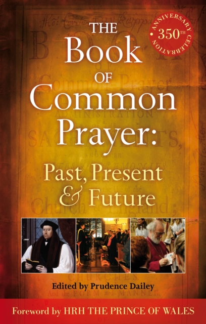 The Book of Common Prayer: Past, Present and Future : A 350th Anniversary Celebration, Paperback / softback Book