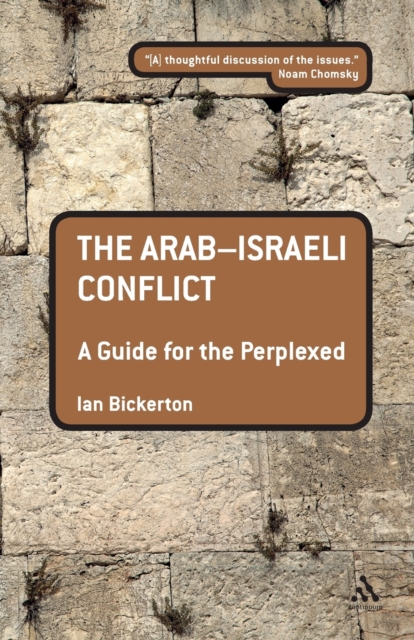 The Arab-Israeli Conflict: A Guide for the Perplexed, Paperback / softback Book