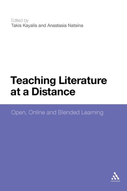 Teaching Literature at a Distance : Open, Online and Blended Learning, Paperback / softback Book